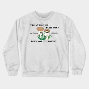 Vegan is Just Pure Love Crewneck Sweatshirt